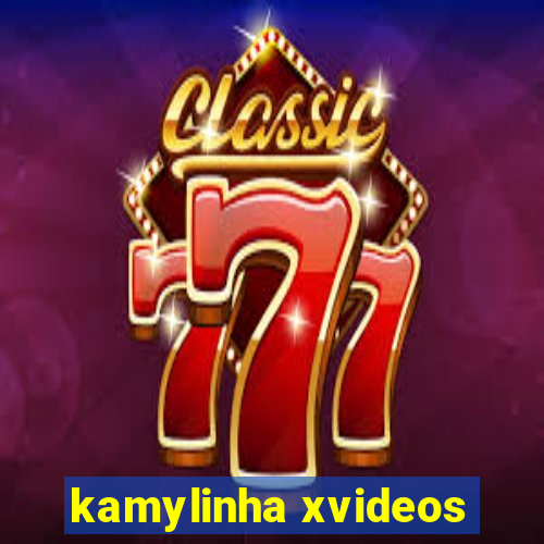 kamylinha xvideos